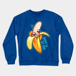 Happy Banana Crewneck Sweatshirt